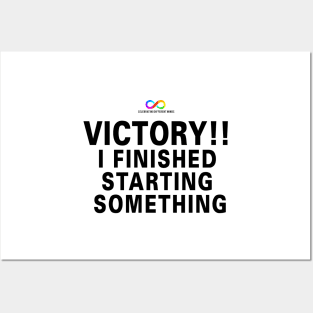 Victory!! I finished starting something Posters and Art